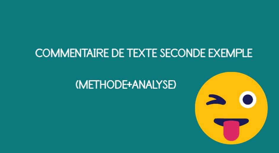 On voit un exemple de commentaire de texte de seconde: la méthode et l'analyse.