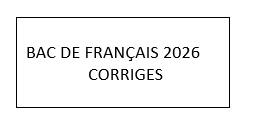 BAC DE FRANÇAIS CORRIGÉS 2026